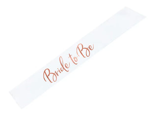 Bride To Be Sash - White & Rosegold
